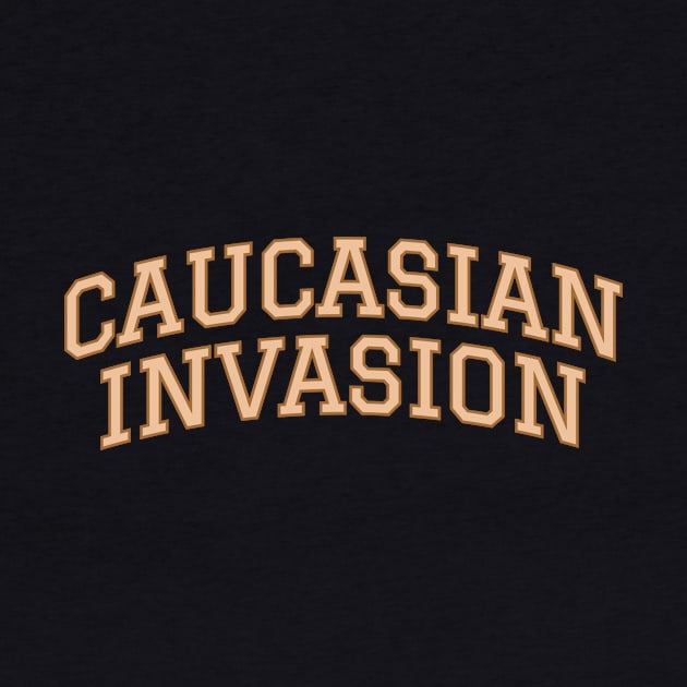 CAUCASIAN INVASION by mywrites